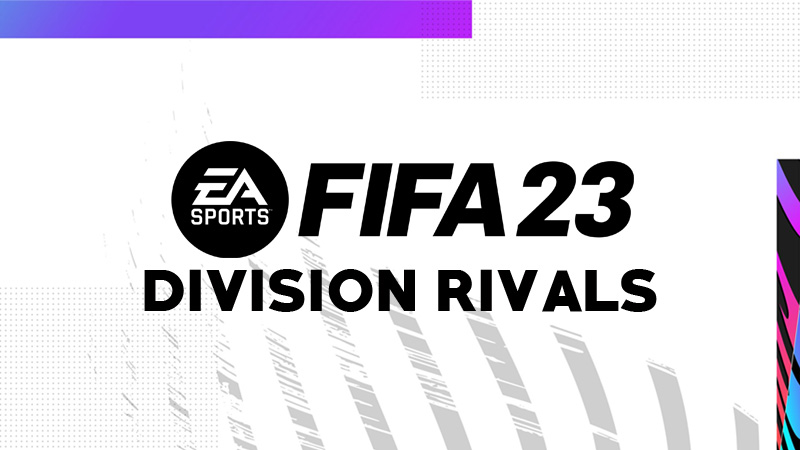 Division Rivals FIFA 23 獎勵，我們什麼時候可以領取？